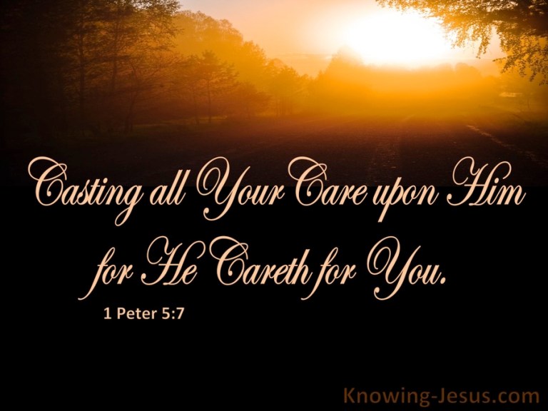 1 Peter 5-7 Casting All Your Cared Upon Him For He Careth For You
